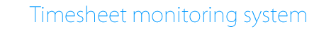 Timesheet monitoring system
